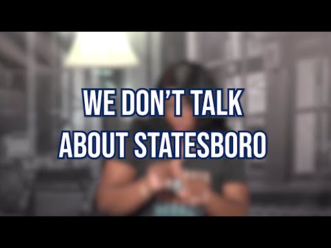 WE DON’T TALK ABOUT STATESBORO